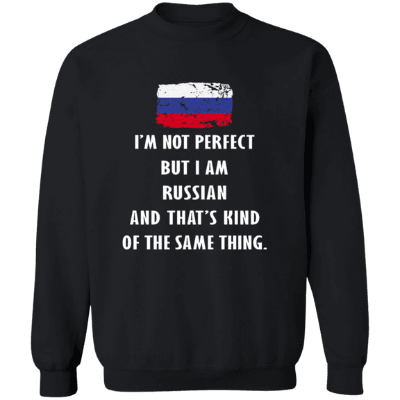 Russia Im Not Perfect But I Am Russian Root Russian Flag Men Women Crewneck Pullover Sweatshirt