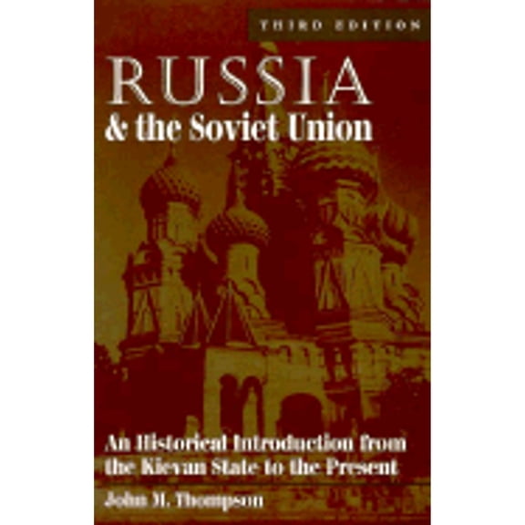 Pre-Owned Russia and the Soviet Union: An Historical Introduction from the Kievan State to the Present, Third (Paperback) by John M Thompson