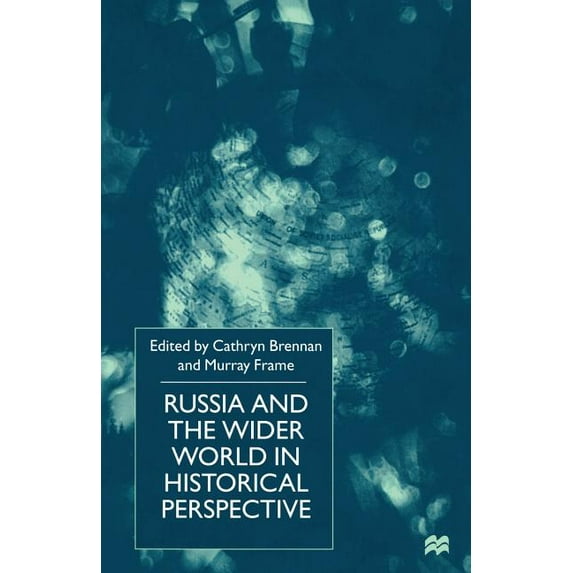 Russia and the Wider World in Historical Perspective: Essays for Paul Dukes, (Paperback)