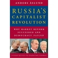 thumbnail image 1 of Russia's Capitalist Revolution: Why Market Reform Succeeded and Democracy Failed, (Paperback), 1 of 1