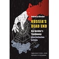 thumbnail image 1 of Pre-Owned Russia's Dead End: An Insider's Testimony from Gorbachev to Putin (Hardcover) by Andrei A. Kovalev, Steven I. Levine, Peter Reddaway, 1 of 1