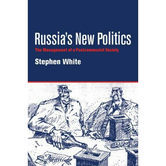 Pre-Owned Russia's New Politics: The Management of a Postcommunist Society (Paperback) 0521587379 9780521587372