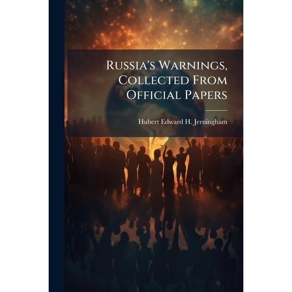 Russia's Warnings, Collected From Official Papers (Paperback)