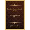 thumbnail image 1 of Russian Conspirators In Siberia : A Personal Narrative (1872) (Paperback), 1 of 1