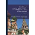 thumbnail image 1 of Russian Conversation Grammar; With Exercises, Colloquial Phrases, And Extensive English-russian Vocabulary, (Paperback), 1 of 1