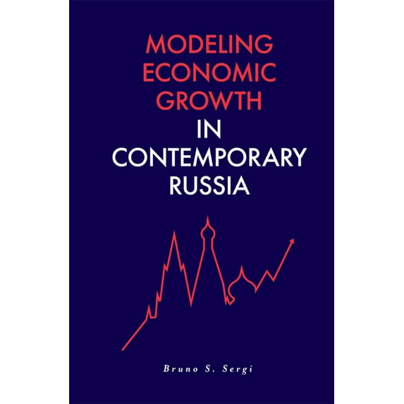 Russian Economics Modeling Economic Growth in Contemporary Russia, (Hardcover)