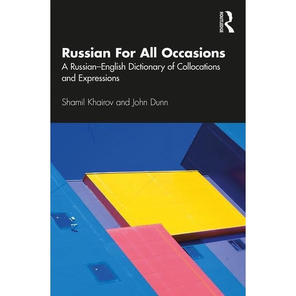 Russian For All Occasions: A Russian-English Dictionary of Collocations and Expressions, (Paperback)