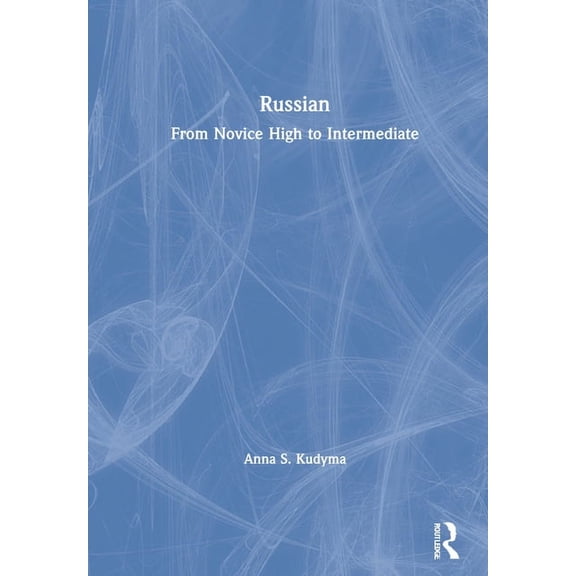 Russian: From Novice High to Intermediate, (Hardcover)