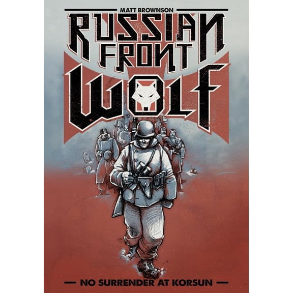 Russian Front Wolf: No Surrender at Korsun (Paperback) by Matt L Brownson