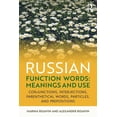thumbnail image 1 of Russian Function Words: Meanings and Use: Conjunctions, Interjections, Parenthetical Words, Particles, and Prepositions, (Paperback), 1 of 1