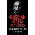 thumbnail image 1 of Russian Mafia In America: Immigration, Culture, and Crime (Hardcover), 1 of 1