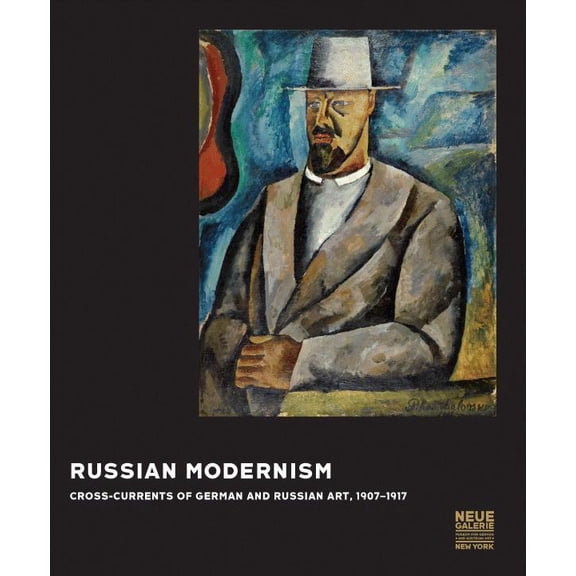 Russian Modernism : Cross-Currents of German and Russian Art, 1907-1917 (Hardcover)