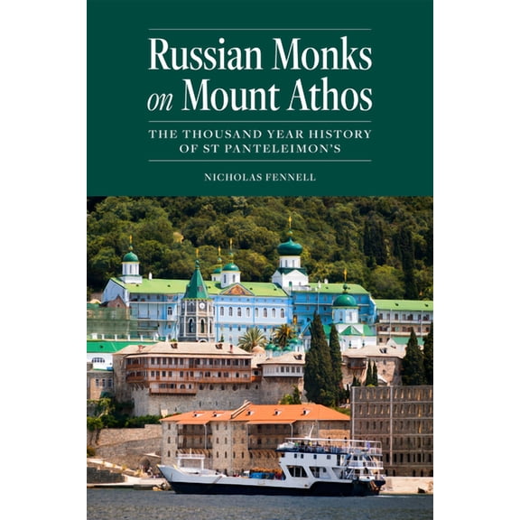 Russian Monks on Mount Athos : The Thousand Year History of St Panteleimon's (Paperback)