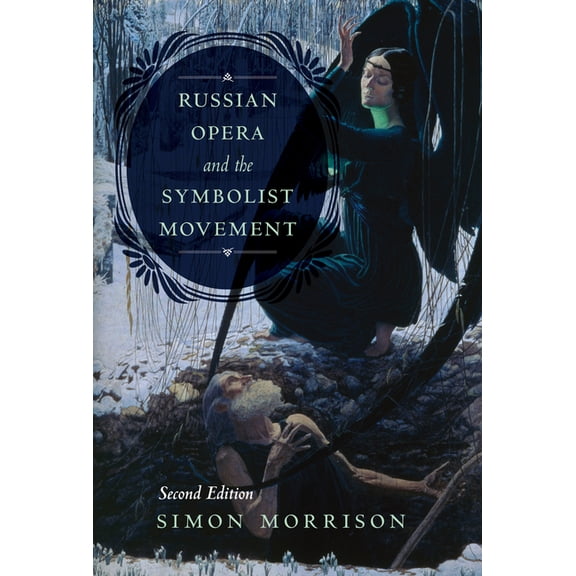 Russian Opera and the Symbolist Movement, Second Edition, (Hardcover)
