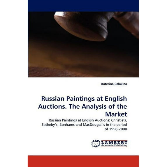 Russian Paintings at English Auctions. The Analysis of the Market (Paperback)