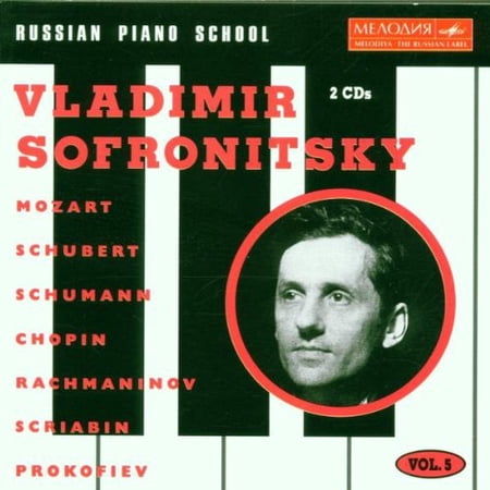 Russian Piano School, Volume 5: Vladimir Sofronitsky plays Mozart, Schubert, Schuma (Audiobook)