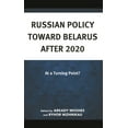 thumbnail image 1 of Russian Policy Toward Belarus After 2020: At a Turning Point?, (Hardcover), 1 of 1