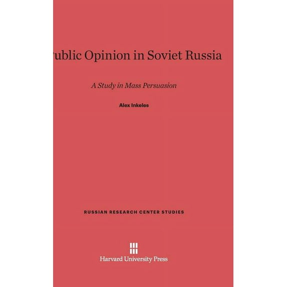 Russian Research Center Studies Public Opinion in Soviet Russia: A Study in Mass Persuasion, Book 1, (Hardcover)