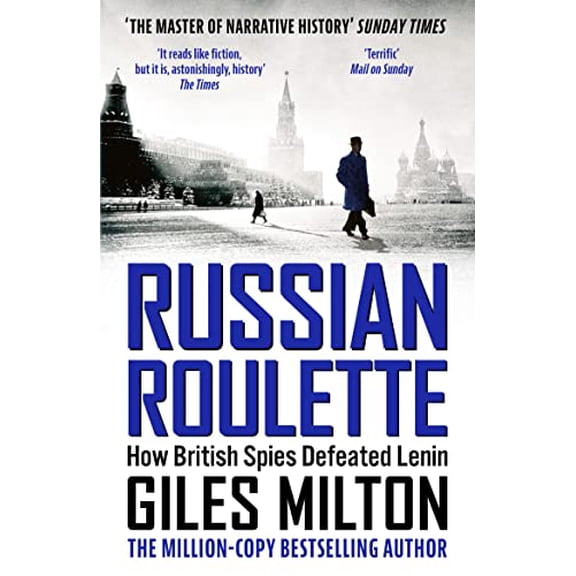 Pre-Owned Russian Roulette: A Deadly Game: How British Spies Thwarted Lenin's Global Plot (Paperback) 144473704X 9781444737042