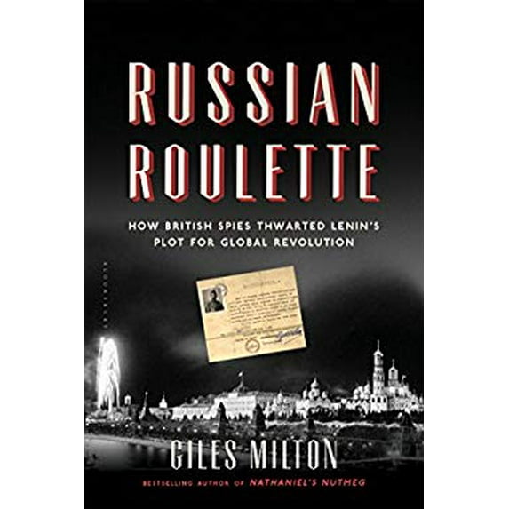Pre-Owned Russian Roulette: How British Spies Thwarted Lenin's Plot for Global Revolution Paperback
