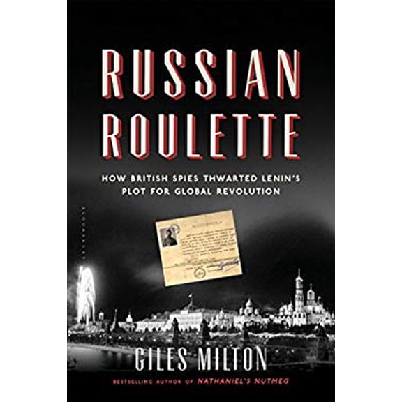 Pre-Owned Russian Roulette: How British Spies Thwarted Lenin's Plot for Global Revolution Paperback