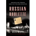 thumbnail image 1 of Russian Roulette: How British Spies Thwarted Lenin's Plot for Global Revolution (Hardcover) by Giles Milton, 1 of 2