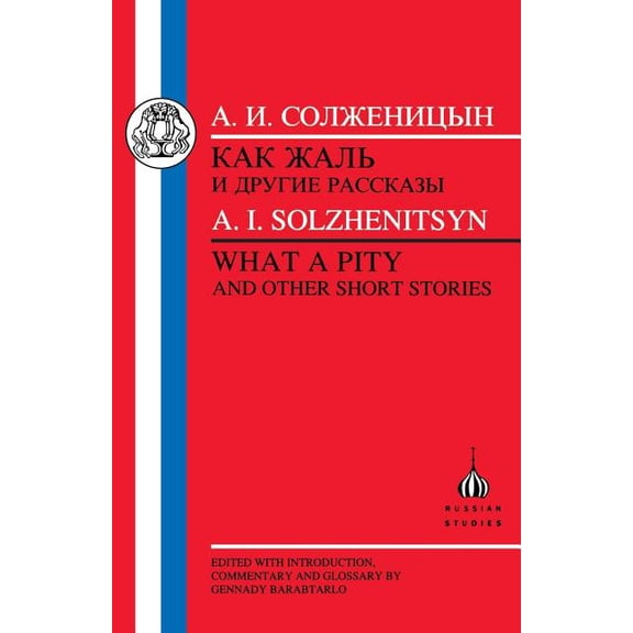 Russian Texts Solzhenitsyn: What a Pity, (Paperback)