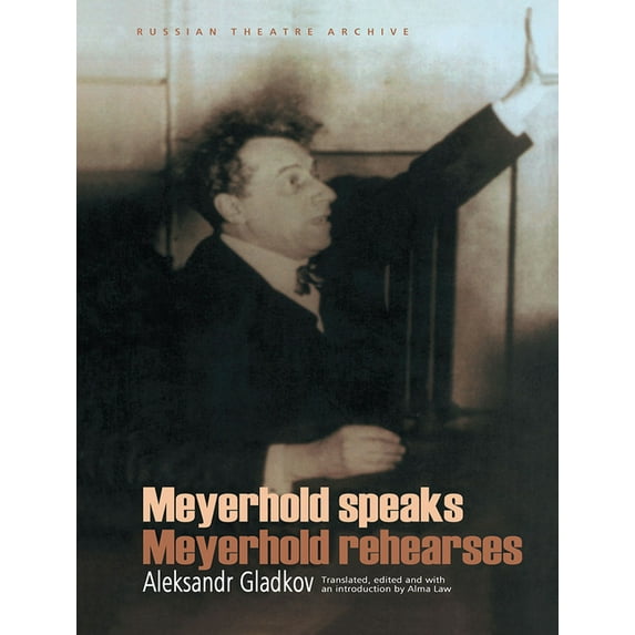 Russian Theatre Archive (Paperback Harwo Meyerhold Speaks/Meyerhold Rehearses, (Paperback)