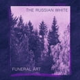 thumbnail image 1 of Russian White - Funeral Art - Music & Performance - CD, 1 of 1