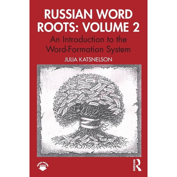 Russian Word Roots: Volume 2: An Introduction to the Word-Formation System, (Paperback)