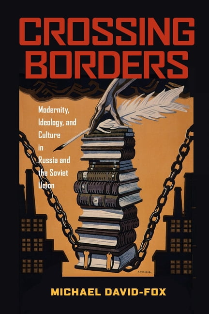 Russian and East European Studies Crossing Borders: Modernity, Ideology ...