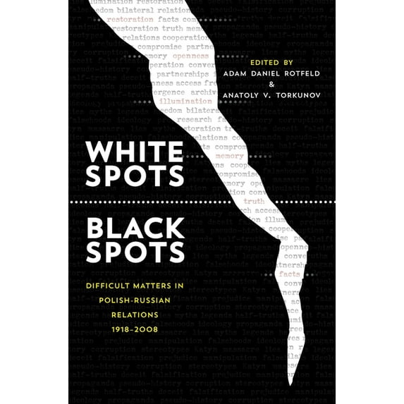 Russian and East European Studies White Spots--Black Spots: Difficult Matters in Polish-Russian Relations, 1918-2008, Book 233, (Hardcover)