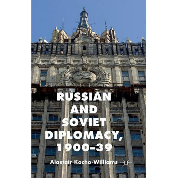Russian and Soviet Diplomacy, 1900-39, (Paperback)