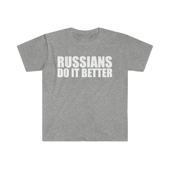 Russians do it better Unisex T-shirt S-3XL Pride Proud Heritage Russia