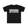 thumbnail image 1 of Russians do it better Unisex T-shirt S-3XL Pride Proud Heritage Russia, 1 of 2