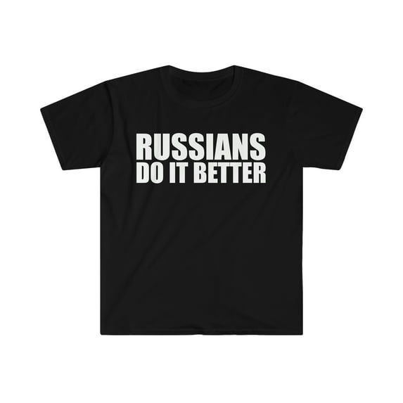 Russians do it better Unisex T-shirt S-3XL Pride Proud Heritage Russia