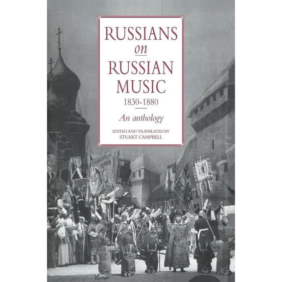Russians on Russian Music, 1830 1880: An Anthology, (Paperback)