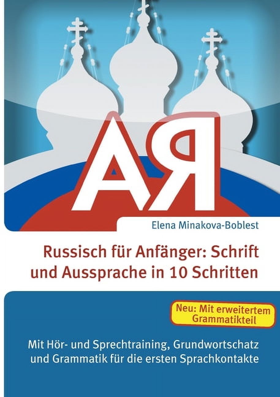 Russisch f�r Anf�nger: Schrift und Aussprache in 10 Schritten: Mit H�r- und Sprechtraining, Grundwortschatz und Grammati
