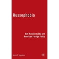 thumbnail image 1 of Pre-Owned Russophobia: Anti-Russian Lobby and American Foreign Policy (Hardcover) 0230614183 9780230614185, 1 of 1