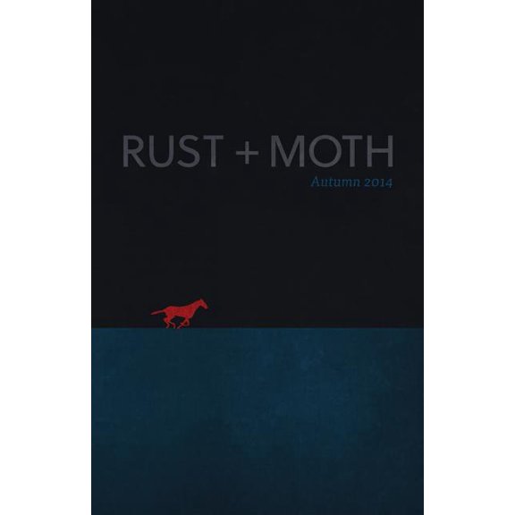 Rust + Moth: Autumn 2014 Paperback 1503179532 9781503179530 Rust and Moth