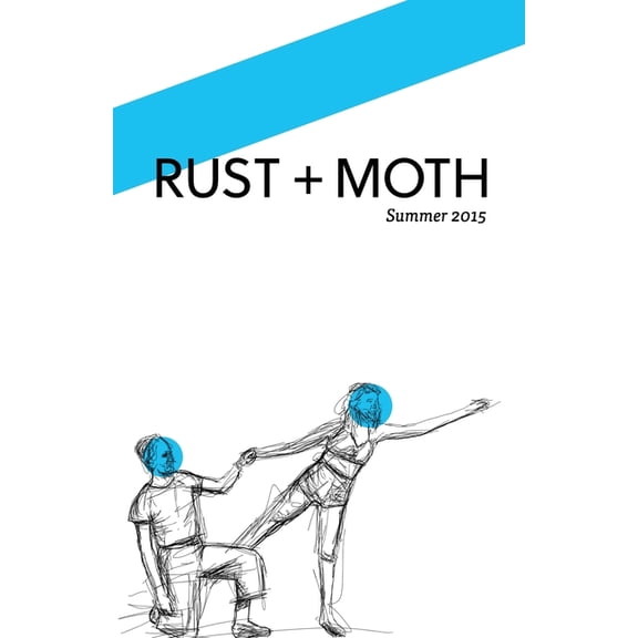 Rust + Moth: RUST + MOTH Summer 2015 (Paperback)