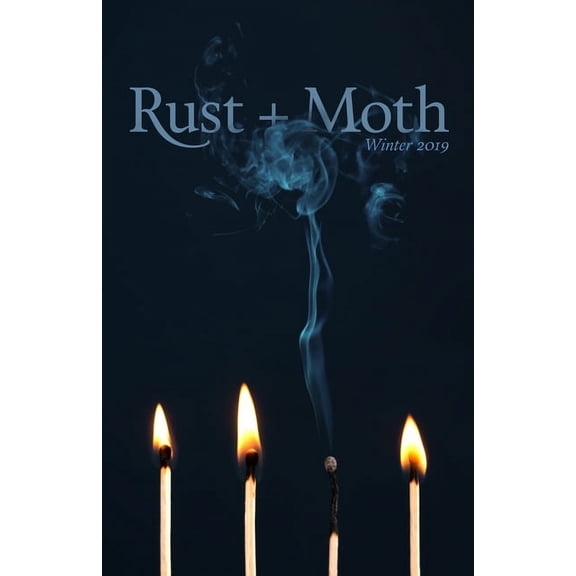 Rust + Moth: Rust + Moth: Winter 2019 (Paperback)