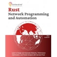 thumbnail image 1 of Rust for Network Programming and Automation: Learn to Design and Automate Networks, Performance Optimization, and Packet, (Paperback), 1 of 1
