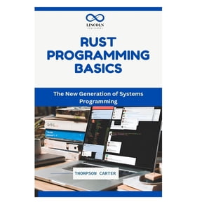 Rust Programming Basics: The New Generation of Systems Programming, (Paperback)