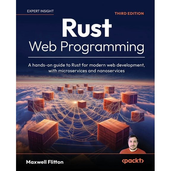 Rust Web Programming - Third Edition: A hands-on guide to Rust for modern web development, with microservices and nanose, (Paperback)