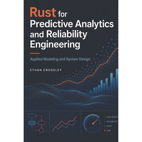 Rust for Predictive Analytics and Reliability Engineering: Applied Modeling and System Design, (Paperback)