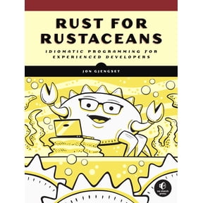 Rust for Rustaceans: Idiomatic Programming for Experienced Developers, (Paperback)