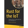 thumbnail image 1 of Rust for the Iot: Building Internet of Things Apps with Rust and Raspberry Pi, (Paperback), 1 of 1
