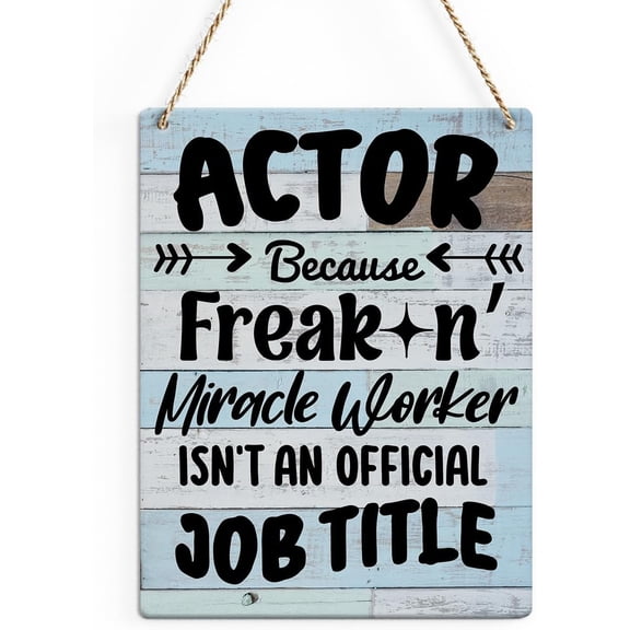 Rustic Actor Wood Decor Sign, Actor Quote Printed Wood Sign Wall Art, Hanging Door Sign, Decorative Wood Sign Home Decor 8x10