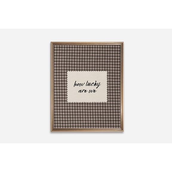 Rustic Brown Gingham How Lucky Are We Hand Written Wall Art Western Trendy Decor UNFRAMED